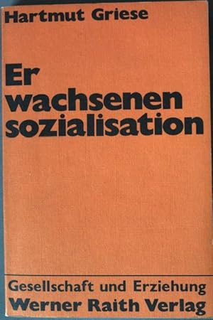 Bild des Verkufers fr Erwachsenensozialisation: Gesellschaft und Erziehung. zum Verkauf von books4less (Versandantiquariat Petra Gros GmbH & Co. KG)
