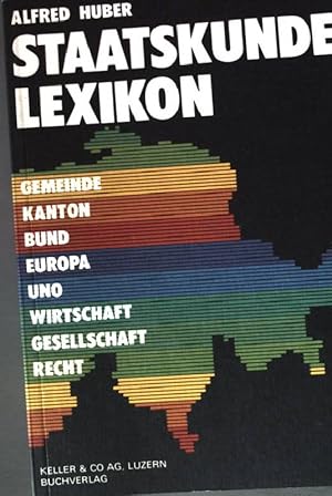 Image du vendeur pour Staatskundelexikon: Gemeinde, Kanton, Bund, Europa, Uno, Wirtschaft, Gesellschaft, Recht. mis en vente par books4less (Versandantiquariat Petra Gros GmbH & Co. KG)