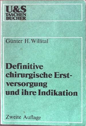 Seller image for Definitive chirurgische Erstversorgung und ihre Indikation. for sale by books4less (Versandantiquariat Petra Gros GmbH & Co. KG)