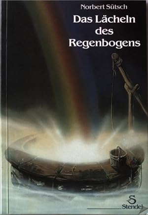 Bild des Verkufers fr Das Lcheln des Regenbogens : ein Mrchen - nicht nur fr Erwachsene. zum Verkauf von books4less (Versandantiquariat Petra Gros GmbH & Co. KG)