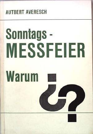 Seller image for Sonntags-Messfeier! : Warum?. for sale by books4less (Versandantiquariat Petra Gros GmbH & Co. KG)