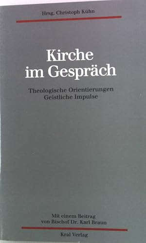 Bild des Verkufers fr Kirche im Gesprch : theologische Orientierungen und geistliche Impulse. zum Verkauf von books4less (Versandantiquariat Petra Gros GmbH & Co. KG)