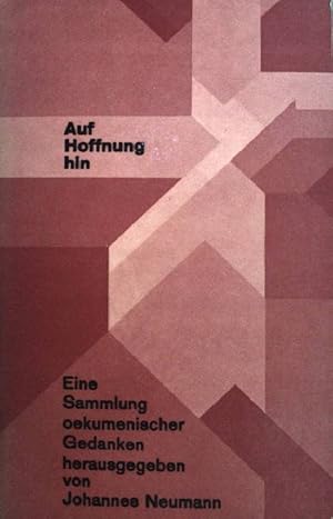 Seller image for Auf Hoffnung hin. - Eine Sammlung oekumenischer Gedanken. for sale by books4less (Versandantiquariat Petra Gros GmbH & Co. KG)