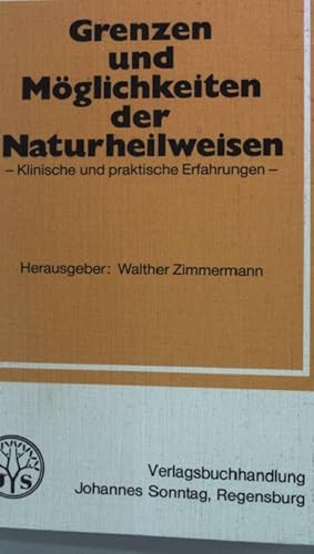 Bild des Verkufers fr Grenzen und Mglichkeiten der Naturheilweisen : klin. u. prakt. Erfahrungen. zum Verkauf von books4less (Versandantiquariat Petra Gros GmbH & Co. KG)