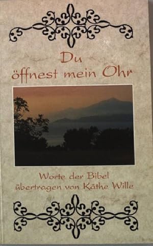 Bild des Verkufers fr Du ffnest mein Ohr : Worte der Bibel. zum Verkauf von books4less (Versandantiquariat Petra Gros GmbH & Co. KG)