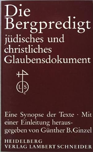 Bild des Verkufers fr Die Bergpredigt: jdisches und christliches Glaubensdokument : e. Synopse. zum Verkauf von books4less (Versandantiquariat Petra Gros GmbH & Co. KG)