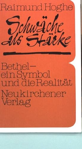 Seller image for Schwche als Strke : Bethel, e. Symbol u.d. Realitt. for sale by books4less (Versandantiquariat Petra Gros GmbH & Co. KG)