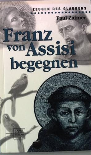 Imagen del vendedor de Franz von Assisi begegnen. a la venta por books4less (Versandantiquariat Petra Gros GmbH & Co. KG)