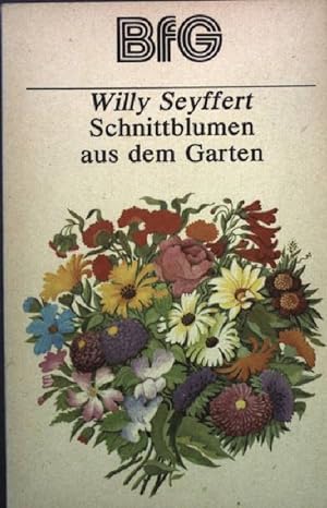 Bild des Verkufers fr Schnittblumen aus dem Garten. zum Verkauf von books4less (Versandantiquariat Petra Gros GmbH & Co. KG)
