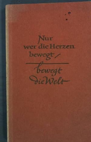 Bild des Verkufers fr Nur wer die Herzen bewegt, bewegt die Welt. - Kleine Lebensweisheiten fr alle Tage des Jahres zum Verkauf von books4less (Versandantiquariat Petra Gros GmbH & Co. KG)