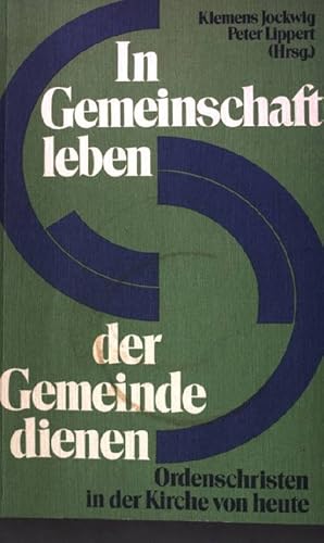 Seller image for In Gemeinschaft leben, der Gemeinde dienen : Ordenschristen in der Kirche von heute. for sale by books4less (Versandantiquariat Petra Gros GmbH & Co. KG)