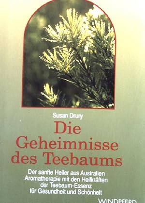 Seller image for Die Geheimnisse des Teebaums : der sanfte Heiler aus Australien ; Aromatherapie mit den Heilkrften der Teebaum-Essenz fr Gesundheit und Schnheit for sale by books4less (Versandantiquariat Petra Gros GmbH & Co. KG)