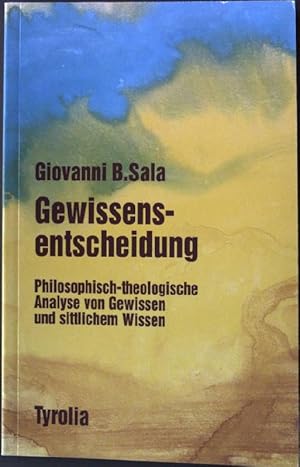 Bild des Verkufers fr Gewissensentscheidung : philosophisch-theologische Analyse von Gewissen und sittlichem Wissen. zum Verkauf von books4less (Versandantiquariat Petra Gros GmbH & Co. KG)