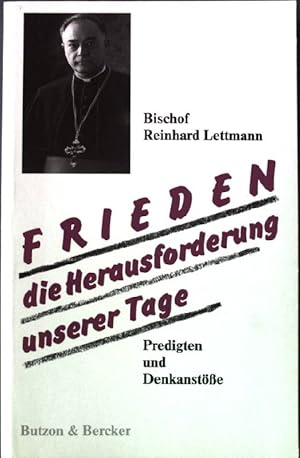 Imagen del vendedor de Frieden - die Herausforderung unserer Tage : Predigten und Denkanstsse. a la venta por books4less (Versandantiquariat Petra Gros GmbH & Co. KG)