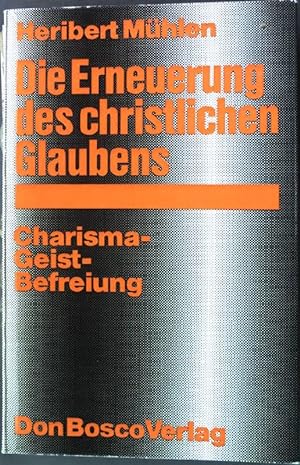 Image du vendeur pour Die Erneuerung des christlichen Glaubens : Charisma, Geist, Befreiung. mis en vente par books4less (Versandantiquariat Petra Gros GmbH & Co. KG)