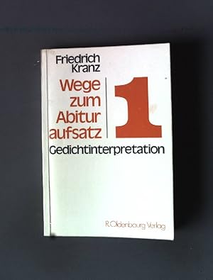 Bild des Verkufers fr Wege zum Abituraufsatz Bd. 1: Gedichtinterpretation. zum Verkauf von books4less (Versandantiquariat Petra Gros GmbH & Co. KG)
