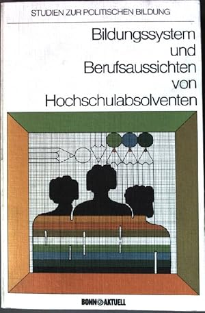 Bild des Verkufers fr Bildungssystem und Berufsaussichten von Hochschulabsolventen. zum Verkauf von books4less (Versandantiquariat Petra Gros GmbH & Co. KG)