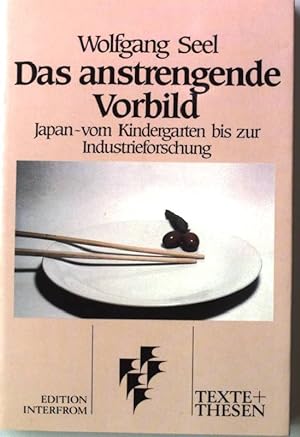 Seller image for Das anstrengende Vorbild : Japan - vom Kindergarten bis zur Industrieforschung. Texte und Thesen 159 for sale by books4less (Versandantiquariat Petra Gros GmbH & Co. KG)
