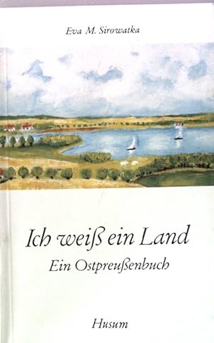 Seller image for Ich wei ein Land : ein Ostpreuenbuch. for sale by books4less (Versandantiquariat Petra Gros GmbH & Co. KG)
