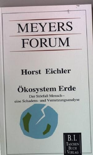 Seller image for kosystem Erde : der Strfall Mensch ; eine Schadens- und Vernetzungsanalyse. Meyers Forum 14 for sale by books4less (Versandantiquariat Petra Gros GmbH & Co. KG)