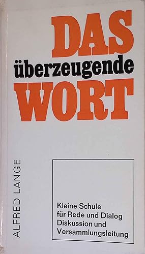 Bild des Verkufers fr Das berzeugende Wort. zum Verkauf von books4less (Versandantiquariat Petra Gros GmbH & Co. KG)