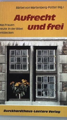 Bild des Verkufers fr Aufrecht und frei : was Frauen heute in d. Bibel entdecken. zum Verkauf von books4less (Versandantiquariat Petra Gros GmbH & Co. KG)