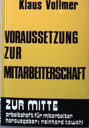 Bild des Verkufers fr Voraussetzung zur Mitarbeiterschaft. zum Verkauf von books4less (Versandantiquariat Petra Gros GmbH & Co. KG)