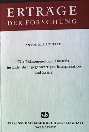 Die Phänomenologie Husserls im Licht ihrer gegenwärtigen Interpretationen und Kritik. Erträge der...