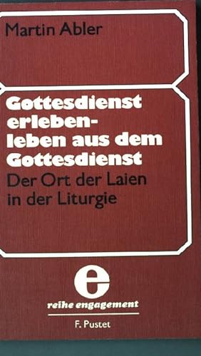 Seller image for Gottesdienst erleben, Leben aus dem Gottesdienst : der Ort der Laien in der Liturgie. for sale by books4less (Versandantiquariat Petra Gros GmbH & Co. KG)