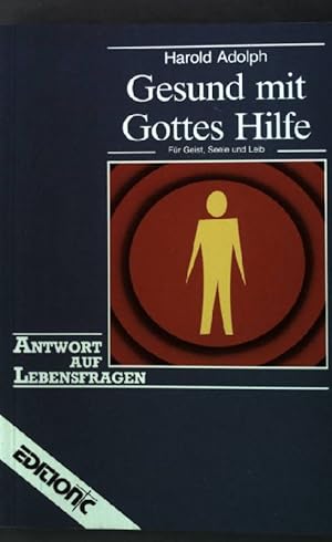 Seller image for Gesund mit Gottes Hilfe : fr Geist, Seele u. Leib. for sale by books4less (Versandantiquariat Petra Gros GmbH & Co. KG)