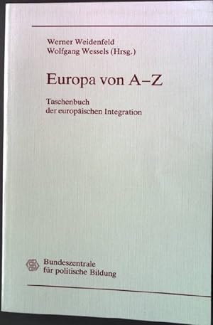 Bild des Verkufers fr Europa von A - Z : Taschenbuch der europischen Integration. zum Verkauf von books4less (Versandantiquariat Petra Gros GmbH & Co. KG)