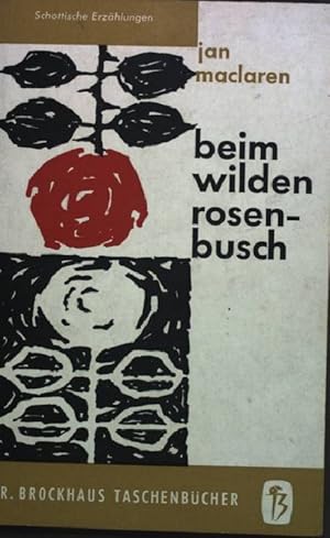 Seller image for Beim wilden Rosenbusch. - Schottische Erzhlungen. R. Brockhaus Taschenbuch 86 for sale by books4less (Versandantiquariat Petra Gros GmbH & Co. KG)