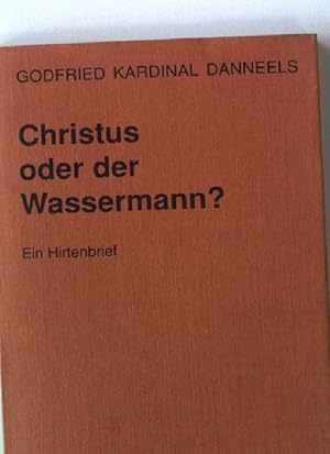 Immagine del venditore per Christus oder der Wassermann? : Ein Hirtenbrief. venduto da books4less (Versandantiquariat Petra Gros GmbH & Co. KG)