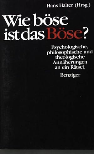 Seller image for Wie bse ist das Bse? : Psychologische, philosophische u. theologische Annherungen an e. Rtsel. for sale by books4less (Versandantiquariat Petra Gros GmbH & Co. KG)