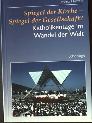 Seller image for Spiegel der Kirche - Spiegel der Gesellschaft? : Katholikentage im Wandel der Welt for sale by books4less (Versandantiquariat Petra Gros GmbH & Co. KG)