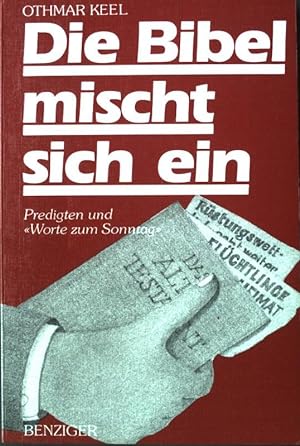 Seller image for Die Bibel mischt sich ein : Predigten und "Worte zum Sonntag". for sale by books4less (Versandantiquariat Petra Gros GmbH & Co. KG)