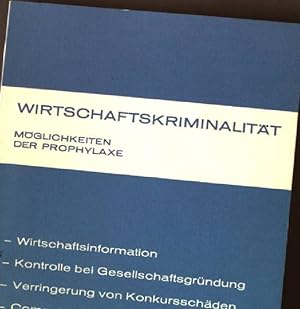 Bild des Verkufers fr Wirtschaftskriminalitt: Mglichkeiten der Prophylaxe. zum Verkauf von books4less (Versandantiquariat Petra Gros GmbH & Co. KG)