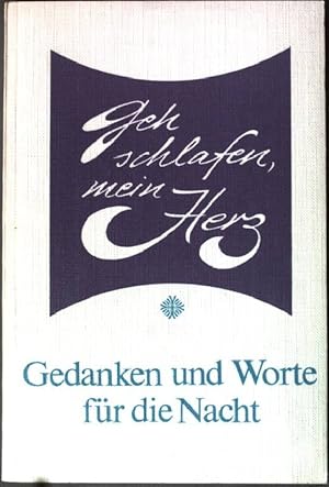 Seller image for Geh schlafen mein Herz: Gedanken und Worte fr die Nacht. for sale by books4less (Versandantiquariat Petra Gros GmbH & Co. KG)