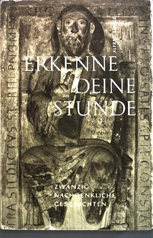 Seller image for Erkenne deine Stunde - Zwanzig nachdenkliche Geschichten for sale by books4less (Versandantiquariat Petra Gros GmbH & Co. KG)