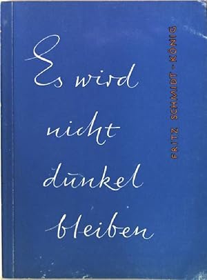 Bild des Verkufers fr Es wird nicht dunkel bleiben. Ein Trostbchlein zum Verkauf von books4less (Versandantiquariat Petra Gros GmbH & Co. KG)