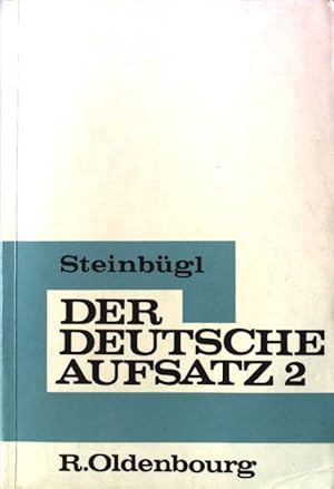 Bild des Verkufers fr Der deutsche Aufsatz Band II: 9. und 10. Schuljahr zum Verkauf von books4less (Versandantiquariat Petra Gros GmbH & Co. KG)