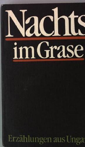 Bild des Verkufers fr Nachts im Grase : Erzhlungen aus Ungarn. zum Verkauf von books4less (Versandantiquariat Petra Gros GmbH & Co. KG)