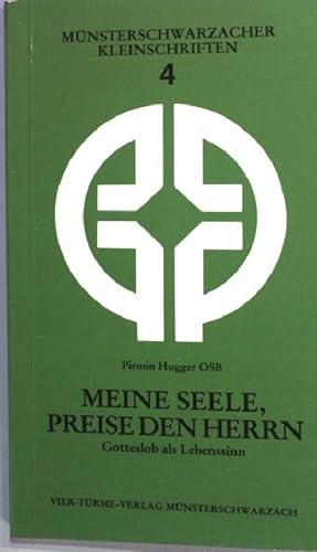 Seller image for Meine Seele, preise den Herrn : Gotteslob als Lebenssinn. Mnsterschwarzacher Kleinschriften 4 for sale by books4less (Versandantiquariat Petra Gros GmbH & Co. KG)