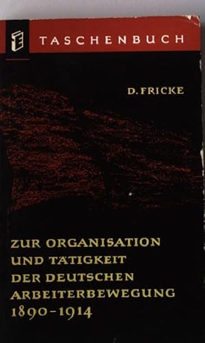 Imagen del vendedor de Zur Organisation und Ttigkeit der deutschen Arbeiterbewegung (1890 - 1914) a la venta por books4less (Versandantiquariat Petra Gros GmbH & Co. KG)