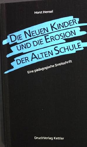 Seller image for Die neuen Kinder und die Erosion der alten Schule for sale by books4less (Versandantiquariat Petra Gros GmbH & Co. KG)