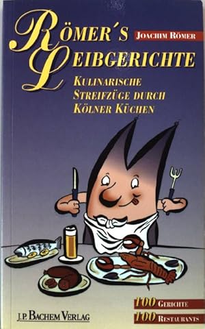 Bild des Verkufers fr Rmer's Leibgerichte : kulinarische Streifzge durch Klner Kchen. zum Verkauf von books4less (Versandantiquariat Petra Gros GmbH & Co. KG)