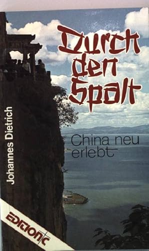 Seller image for Durch den Spalt : China neu erlebt. Edition C Taschenbuch Nr. 57 for sale by books4less (Versandantiquariat Petra Gros GmbH & Co. KG)