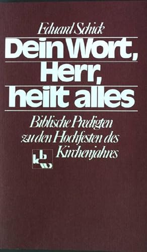 Bild des Verkufers fr "Dein Wort, Herr, heilt alles" : (Weish 16,12) ; biblische Predigten zu d. Hochfesten des Kirchenjahres. zum Verkauf von books4less (Versandantiquariat Petra Gros GmbH & Co. KG)