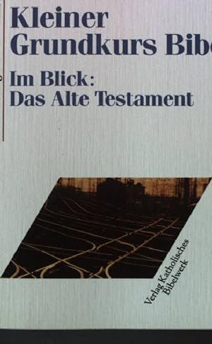 Imagen del vendedor de Kleiner Grundkurs Bibel : im Blick: das Alte Testament. STB 8 a la venta por books4less (Versandantiquariat Petra Gros GmbH & Co. KG)