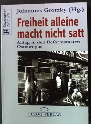 Bild des Verkufers fr Freiheit alleine macht nicht satt : Alltag in den Reformstaaten Osteuropas. zum Verkauf von books4less (Versandantiquariat Petra Gros GmbH & Co. KG)